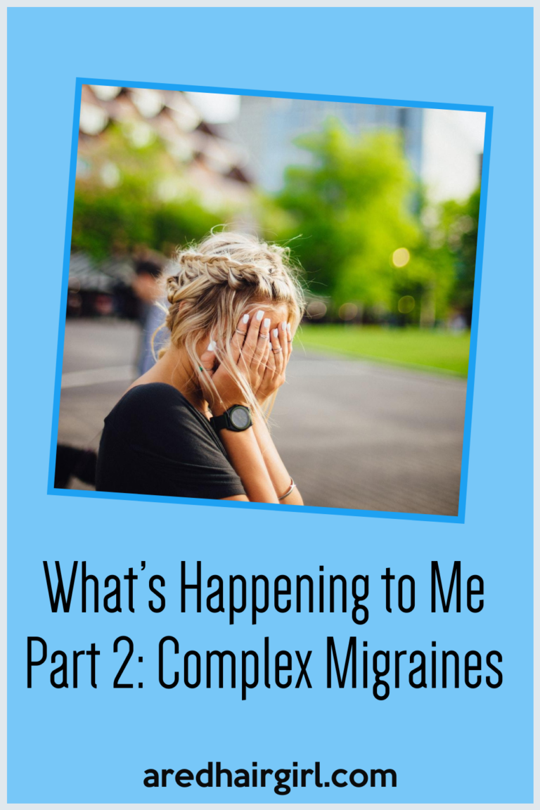 What’s Happening to Me Part 2: Complex Migraines